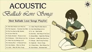 Acoustic Ballads Songs Playlist   Best Ballads Love Songs Ever