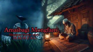 Amaibagi Mongfam || Manipuri Horror Story || Makhal Mathel Manipur Full Story Collection