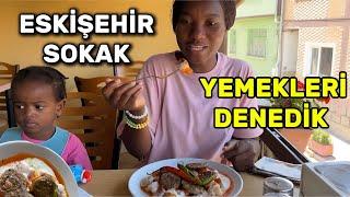 İLK DEFA ESKİŞEHİR SOKAK YEMEKLERİ DENEDİK. Afrika Yıldızı