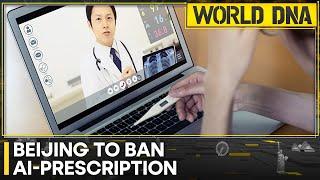 Beijing to ban AI-generated online medical prescriptions | World DNA | WION