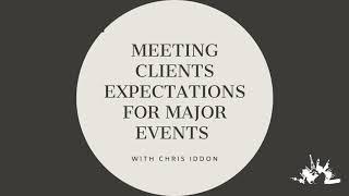 Meeting Clients Expectations | Major Event Planning