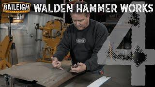 Baileigh TV: Walden Hammer Works Episode 4