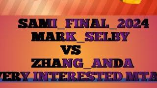 Mark_ selby_vs_zhang_anda_samifinal_2024