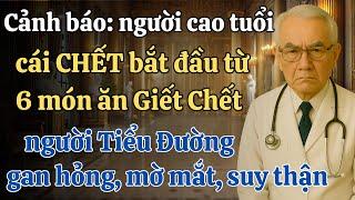 Người cao tuổi, ĐỪNG ĂN 6 MÓN NÀY nếu bị TIỂU ĐƯỜNG – Làm tăng đường huyết và nguy cơ biến chứng!