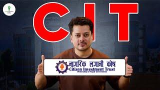 नागरिक लगानी कोष के हो? | What is CIT (Citizen Investment Trust) ? यसको काम र फाइदा के छन्?