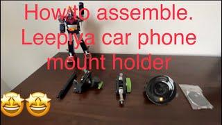 How to assemble the Leepiya car phone mount holder. 