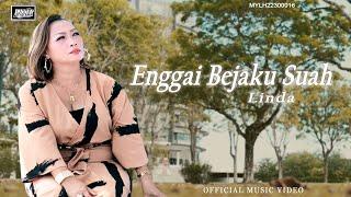 Enggai Bejaku Suah_Linda (Official Music Video)