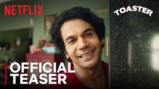 Toaster | Official Teaser | Rajkummar Rao, Sanya Malhotra | Netflix India