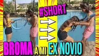 BROMA A MI EX NOVIO  CON FINAL INESPERADO  #shorts