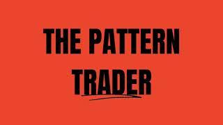 THE PATTERN TRADER INTRO