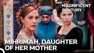 Suleiman's Women #110 - Mihrimah’s Strong Reaction to Hatice! | Magnificent Century