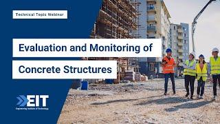 Evaluation and Monitoring of Existing Concrete Structures | EIT Technical Topics Webinar