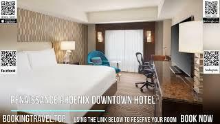 Renaissance Phoenix Downtown Hotel