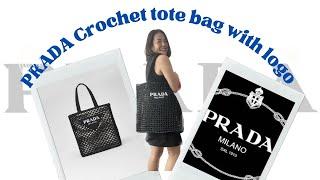 Prada unboxing” Crochet tote bag with logo “ what I have/had EP 2 . รีวิว กระเป้า พล่าด้า โครเซ