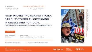 Maria Kousis - From Protesting Against Troika bailouts to Pro-EU Governing in Greece and Portugal