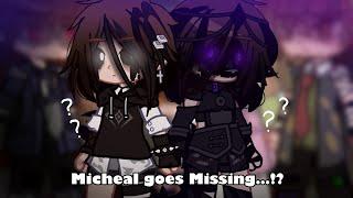 Micheal goes Missing…!? || My AU || ft. The Afton’s + others