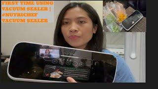 FIRST TIME USING VACUUM SEALER | #NUTRICHEF VACUUM SEALER