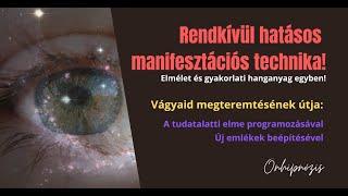 Rendkívül hatásos manifesztációs technika - Így teremtsd meg vágyaid jövőjét!