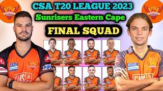 CSA T20 League 2023 | Sunrisers Eastern Cape Final Squad | SA T20-Sunrisers Eastern Cape final Squad