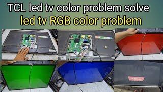 tcl led tv rgb color problem solve ! led tv red green yellow color problem repair