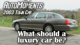 What Should a Luxury Car Be? - 2003 Lincoln Town Car | AutoMoments