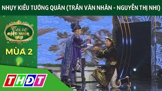 Trích đoạn Nhụy Kiều tướng quân (Trần Văn Nhân - Nguyễn Thị Nhi) | Tài tử miệt vườn mùa 2 | THDT