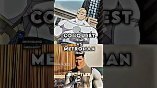 Conquest vs Metroman