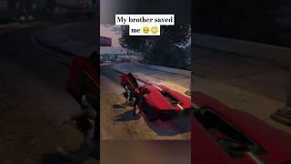 my brother saved me  #gta5 #gtaviral #gtaonline #gta5online #gtacars #shorts