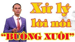 #24 Xử lý lời nói BUÔNG XUÔI khi tư vấn bảo hiểm | PHẠM THÀNH ĐẠT | 0965994997