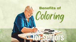 How the Benefits of Coloring Can Transform the Lives of Seniors