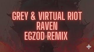 Grey & Virtual Riot - RAVEN (Egzod Remix) [Official Audio]