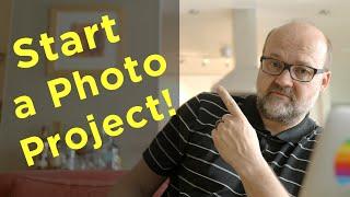 Photo Project Ideas and why you SHOULD start one!