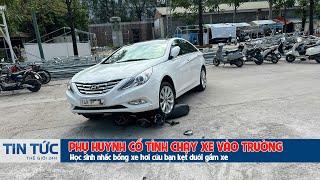 Phụ huynh điều khiển ô tô vào sân trường cán trúng học sinh