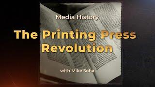 Media History: The Printing Press Revolution