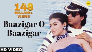 Baazigar O Baazigar-HD VIDEO SONG | #ShahrukhKhan & Kajol | Baazigar | 90's Hindi Love Song