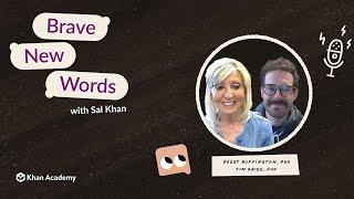 Brave New Words - Supt. Buffington, PhD, Tim Krieg, PhD, & Sal Khan