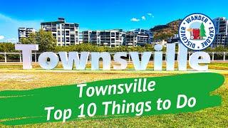  Townsville Top 10 Things to Do ~ Discover Queensland