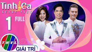 Tình Ca Xuyên Việt - Tập 1 FULL: Những Giọng Ca Quốc Tế Hòa Quyện Trong Giai Điệu Quê Hương Việt Nam