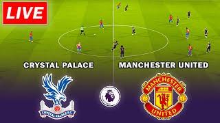 LIVE | Crystal Palace vs Manchester United | Premier League Match 2024/2025