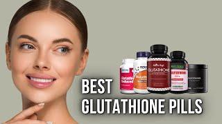 Best Glutathione Pills In The USA – Top 5 Product Of 2025