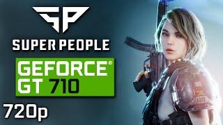 SUPER PEOPLE CBT | GT 710