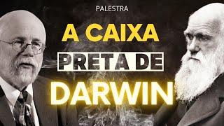 A Caixa Preta de Darwin - Michael Behe (PALESTRA HISTÓRICA) - EM PORTUGUÊS