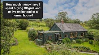 how much $$$$ I spent buying land to live on instead of a house? #selfbuild #offgrid #offgridliving