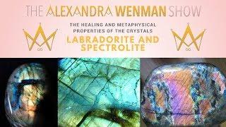 The healing and metaphyiscal properties of the crystals Labradorite and Spectrolite