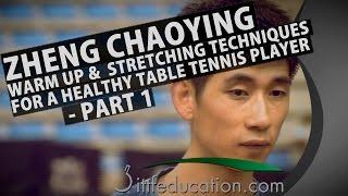 Zheng Chaoying  Warm Up and  Stretching Techniques for a Healthy Table Tennis Player Part  1