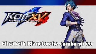 KoF XV: Elisabeth Blanctorche combo video (season 2)