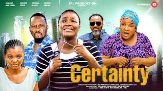 CERTAINTY #newmovie (FULL MOVIE) 2023 CHACHA EKE Latest Nigerian Nollywood Movie