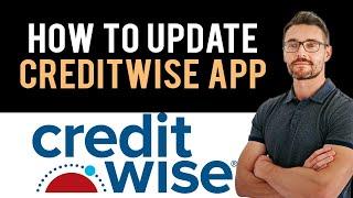  How to Update CreditWise App (Full Guide)