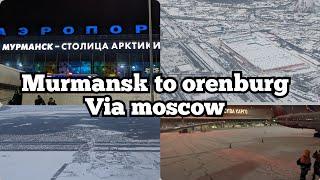 MURMANSK TO ORENBURG VIA MOSCOW |pradumn kaurav