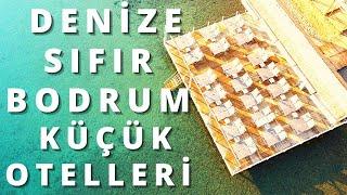 DENİZE SIFIR BODRUM YAZ TATİLİ | Denize Sıfır Küçük Otellerde Yaz Tatili | Butik Otellerde tatil